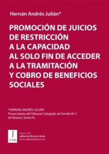 Publication 6 PROMOCIÓN DE JUICIOS DE RESTRICCIÓN A LA CAPACIDAD AL SOLO FIN DE ACCEDER A LA TRAMITACIÓN Y COBRO DE BENEFICIOS SOCIALES