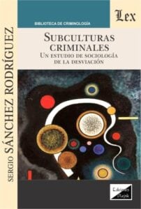 Publication 18 Subculturas criminales: Un estudio de la sociología de la desviación