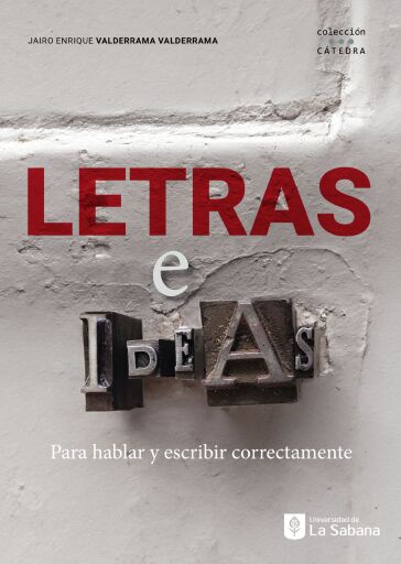 Letras e ideas. Para hablar y escribir correctamente