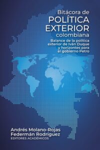 Bitácora de política exterior colombiana. Balance de la política exterior de Iván Duque y horizontes para el gobierno Petro