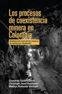 Los procesos de coexistencia minera en Colombia. Análisis del caso de los mineros de California, Santander