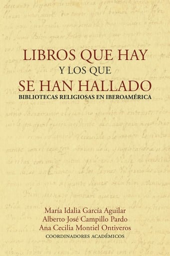 Libros que hay y los que se han hallado. Bibliotecas religiosas en Iberoamérica