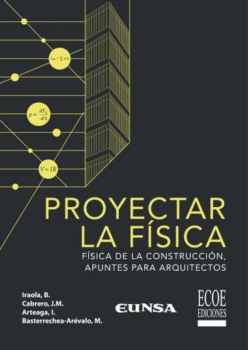 Proyectar la física. Física de la construcción, apuntes para arquitectos - 1ra edición