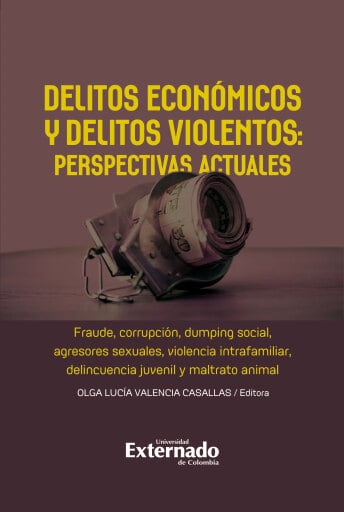 Delitos económicos y delitos violentos: perspectivas actuales
