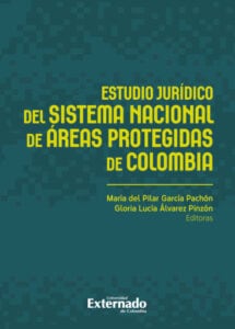 Publication 18 Estudio jurídico del sistema nacional de áreas protegidas de Colombia