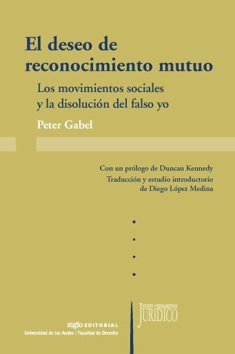 El deseo de reconocimiento mutuo. Los movimientos sociales y la disolución del falso yo