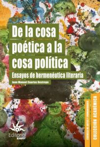 De la cosa poética a la cosa política. Ensayos de hermenéutica literaria