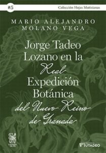 Publication 2 Jorge Tadeo Lozano en la Real Expedición Botánica del Nuevo Reino de Granada.