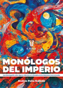 Monólogos del imperio. Una historiografía sobre algunos silencios en la disciplina de la Relaciones Internacionales