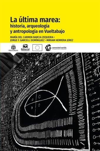 La última marea: historia, arqueología y antropología en Vueltabajo.