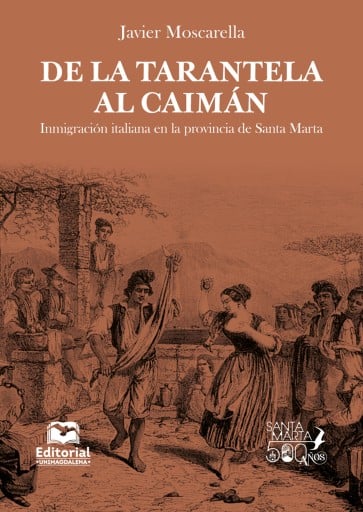 De la tarantela al caimán. Inmigración italiana en la Provincia de Santa Marta