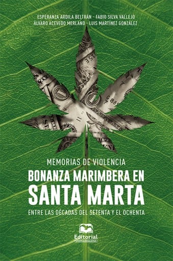 Memorias de violencia. Bonanza marimbera en Santa Marta entre las décadas del setenta y el ochenta