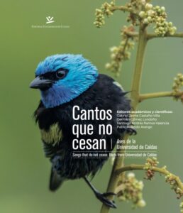 Cantos que no cesan  Aves de la Universidad de Caldas