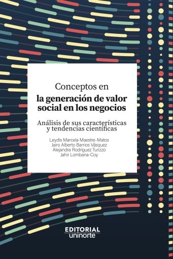 Conceptos en la generación de valor social en los negocios.. Análisis de sus características y tendencias científicas