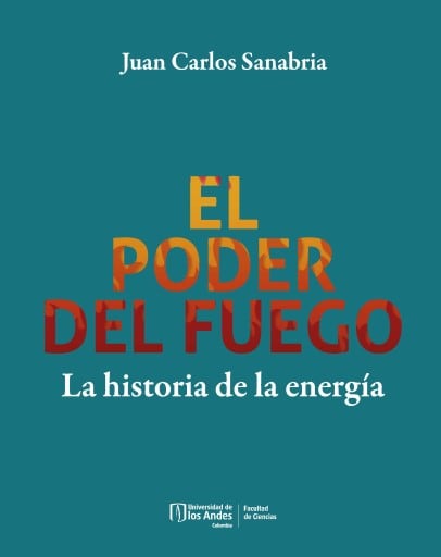 El poder del fuego. La historia de la energía