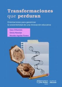Publication 1 Transformaciones que perduran. Orientaciones para garantizar la sostenibilidad de una innovación educativa