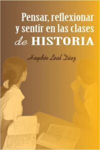 Publication 6 Pensar, Reflexionar y Sentir en las Clases de Historia | PDF