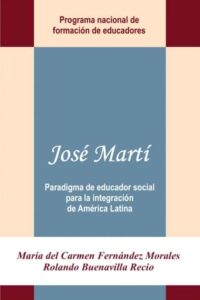 Publication 14 José Martí: Paradigma de Educador Social Para la Integración de América Latina | PDF