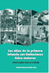 Publication 23 Los Niños de la Primera Infancia con Limitaciones Físico-motoras. Orientaciones para su atención | PDF