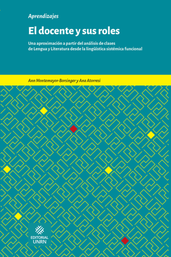El docente y sus roles. Una aproximación a partir del análisis de clases de lengua y literatura desde la lingüística sistémica funcional