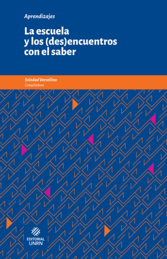 La escuela y los (des)encuentros con el saber. Prácticas comunicativas y de literacidad en estudiantes rionegrinos