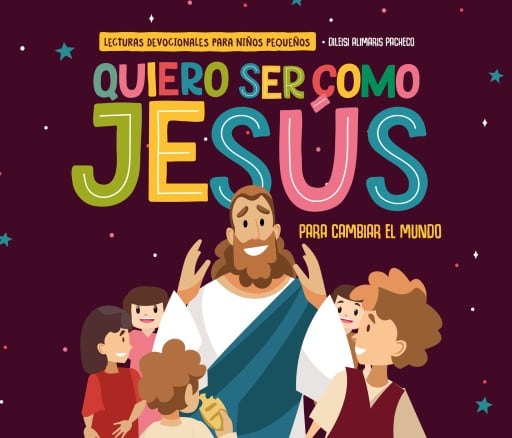 Quiero ser como Jesús para cambiar el mundo