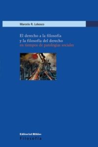 Publication 3 El derecho a la filosofía y la filosofía del derecho en tiempos de patologías sociales