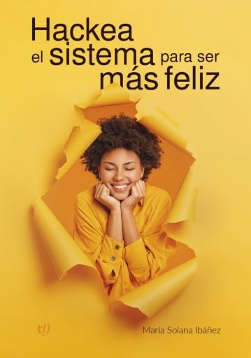 Hackea el sistema para ser más feliz