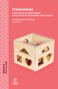 Publication 3 Transiciones. Instituciones y subjetividades en los inicios de los estudios universitarios