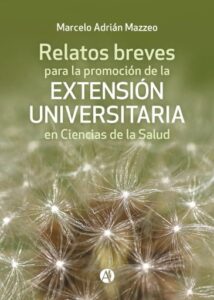 Publication 1 Relatos breves para la promoción de la Extensión Universitaria en Ciencias de la Salud