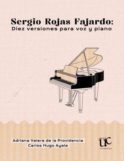Sergio Rojas Fajardo. Diez versiones para voz y piano